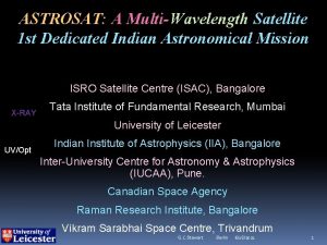 ASTROSAT A MultiWavelength Satellite 1 st Dedicated Indian