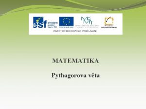 MATEMATIKA Pythagorova vta Nzev projektu Nov ICT rozvj