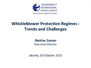 Whistleblower Protection Regimes Trends and Challenges Iftekhar Zaman