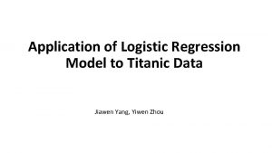 Application of Logistic Regression Model to Titanic Data