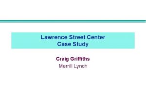 Lawrence Street Center Case Study Craig Griffiths Merrill