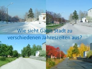 Wie sieht Gabis Stadt zu verschiedenen Jahreszeiten aus