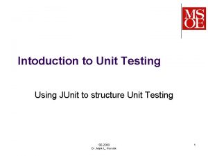 Intoduction to Unit Testing Using JUnit to structure