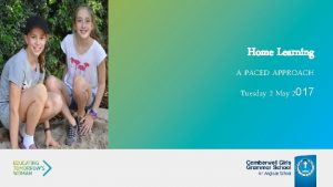 Home Learning A PACED APPROACH Tuesday 2 May