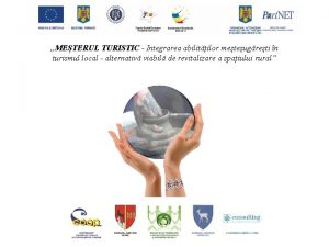 METERUL TURISTIC Integrarea abilitilor meteugreti n turismul local