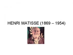 HENRI MATISSE 1869 1954 Henri Emile Benot Matisse