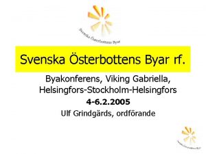 Svenska sterbottens Byar rf Byakonferens Viking Gabriella HelsingforsStockholmHelsingfors