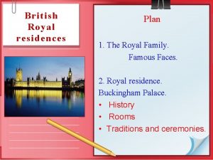 British Royal residences Plan 1 The Royal Family