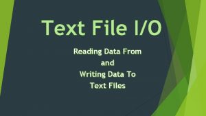 Text File IO Reading Data From and Writing