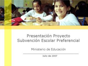 Presentacin Proyecto Subvencin Escolar Preferencial Ministerio de Educacin