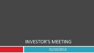 INVESTORS MEETING 31102012 Ordre du jour HEXABYTE en