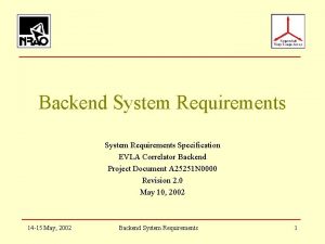 Backend System Requirements Specification EVLA Correlator Backend Project