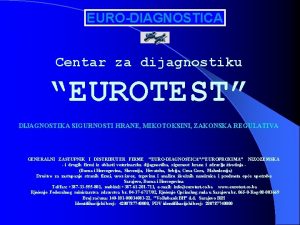 EURODIAGNOSTICA Centar za dijagnostiku EUROTEST DIJAGNOSTIKA SIGURNOSTI HRANE