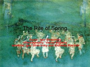 The Rite of Spring music Igor Stravinsky choreography