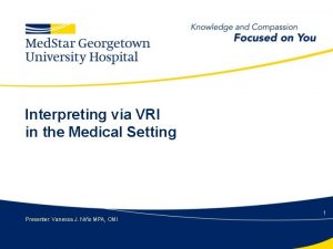 Interpreting via VRI in the Medical Setting 1