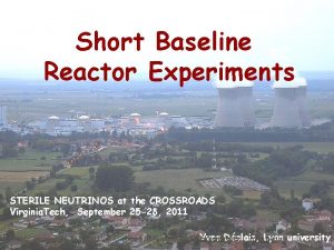 Short Baseline Reactor Experiments STERILE NEUTRINOS at the