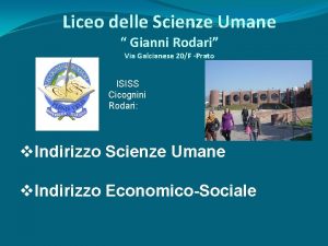 Liceo delle Scienze Umane Gianni Rodari Via Galcianese