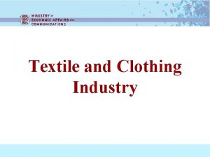 Textile and Clothing Industry Textile and Clothing Industry