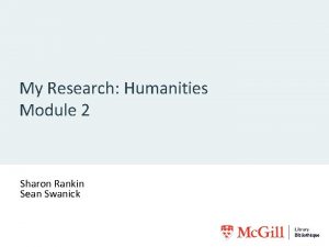 My Research Humanities Module 2 Sharon Rankin Sean