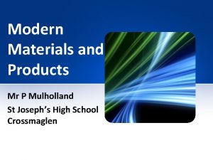 Modern Materials and Products Mr P Mulholland St