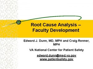 Root Cause Analysis Faculty Development Edward J Dunn