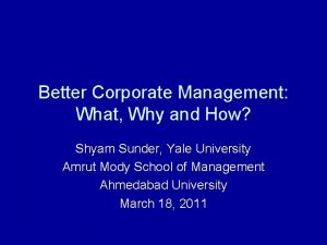 Better Corporate Management What Why and How Shyam