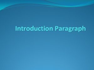 Introduction Paragraph Hook or Attention Grabber An interesting