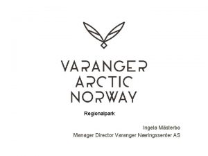 Regionalpark Ingela Msterbo Manager Director Varanger Nringssenter AS