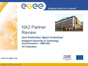 Enabling Grids for Escienc E NA 2 Partner