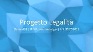 Progetto Legalit Classe 4 D 2 ITIS P