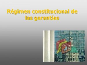 Rgimen constitucional de las garantas Derechos Fundamentales o