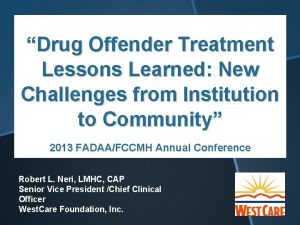 Drug Offender Treatment Lessons Learned New Challenges from