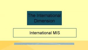 The International Dimension International MIS Study Questions Q