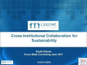 CrossInstitutional Collaboration for Sustainability South Dakota CrossState Convening