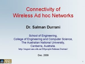 Connectivity of Wireless Ad hoc Networks Dr Salman