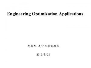 Engineering Optimization Applications 2010521 Optimization Problem Design and