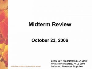 Midterm Review October 23 2006 2004 Pearson AddisonWesley