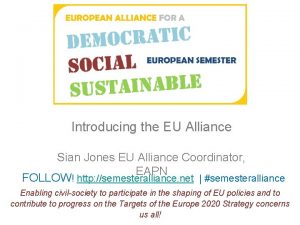 Introducing the EU Alliance Sian Jones EU Alliance