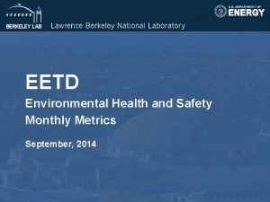 EETD Environmental Health and Safety Monthly Metrics September