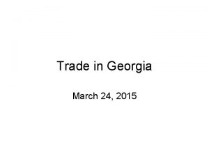 Trade in Georgia March 24 2015 Trade in