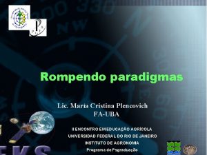 Rompendo paradigmas Lic Mara Cristina Plencovich FAUBA II