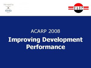 ACARP 2008 Improving Development Performance ABM 25 s