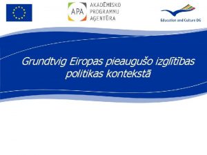 Grundtvig Eiropas pieauguo izgltbas politikas kontekst Comenius Erasmus