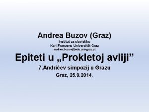 Andrea Buzov Graz Institut za slavistiku KarlFranzensUniversitt Graz
