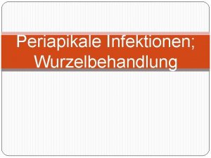 Periapikale Infektionen Wurzelbehandlung Definitionen Odontium Zahnschmelz Dentin Pulpa