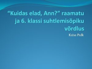 Kuidas elad Ann raamatu ja 6 klassi suhtlemispiku