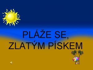 PLE SE ZLATM PSKEM Ple se zlatm pskem