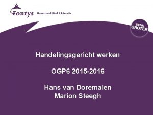 Handelingsgericht werken OGP 6 2015 2016 Hans van