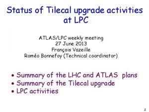 Status of Tilecal upgrade activities at LPC ATLASLPC