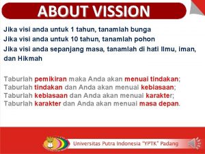 ABOUT VISSION Jika visi anda untuk 1 tahun